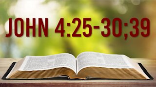 JOHN 4: 25-30 & 39 - LEARNING TO WITNESS FROM THE WOMAN AT THE WELL