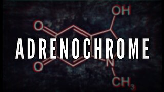 Adrenochrome The Elite's Secret Super Drug