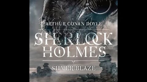Silver Blaze by Sir Arthur Conan Doyle - Audiobook