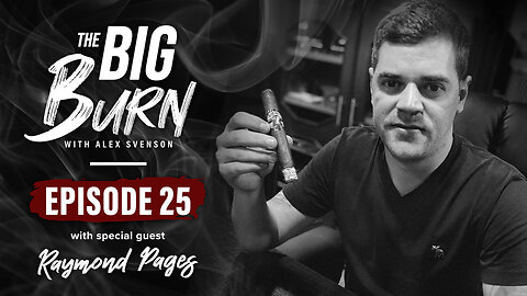 The Big Burn Episode 25 | Special Guest Raymond Pages