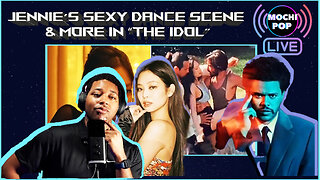 MOCHiPOP Live | EP.03 | Jennie's Spicy Dance Scene in "The Idol"