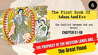 The First Prophecy Of The Great Flood To Adam And Eve | Chapter 51 - 60