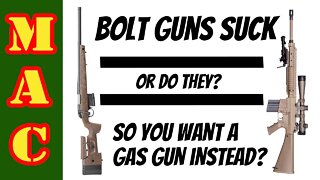 Bolt actions suck! So you want a gas gun?