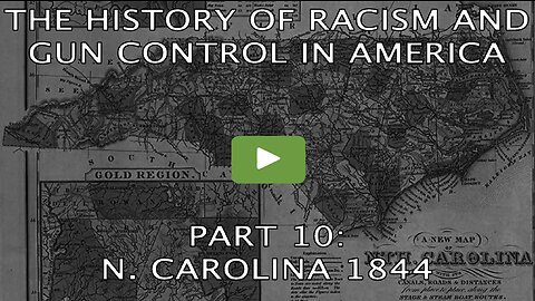 THE HISTORY OF RACISM AND GUN CONTROL - PART 10
