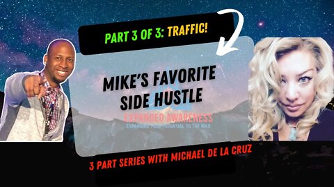 Mike's Favorite Side hustle | Part 3: Traffic