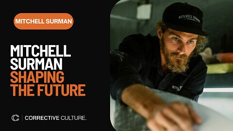 Mitchell Surman - Shaping the Future. Organic Food, Surf Industry and Life