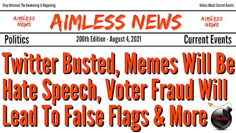 Twitter Busted, Memes Will Be Hate Speech, Voter Fraud Will Lead To False Flags & Much More