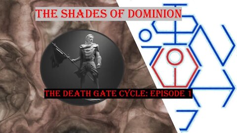The Shades of Dominion RP: The Death Gate Cycle Ep. 1