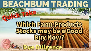 Which Farm Products Stocks may be a Good Buy Now?