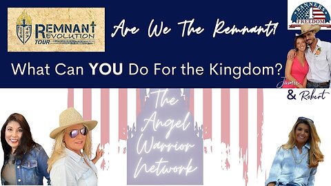 Are We The Remnant? What Can You Do For the Kingdom?