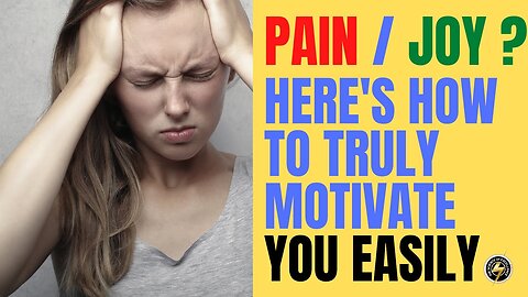 Motivation - Here's how to balance PAIN and JOY for success!