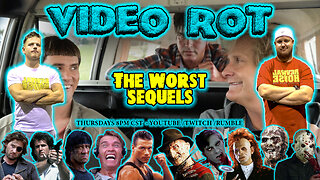 THE WORST SEQUELS | VIDEO ROT #49