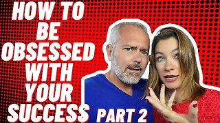 Real Estate Agents: How To Be Obsessed With Your Success (Part 2)