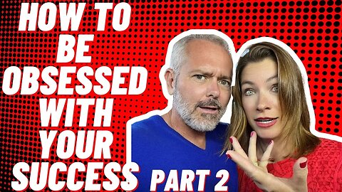 Real Estate Agents: How To Be Obsessed With Your Success (Part 2)