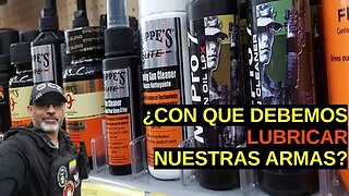 ¿Con que debemos lubricar nuestras armas?