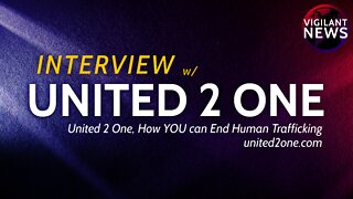 INTERVIEW: United 2 One, How YOU can End Human Trafficking