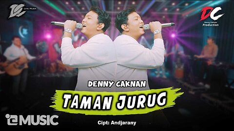 DENNY CAKNAN - TAMAN JURUG (OFFICIAL LIVE MUSIC) - DC MUSIK