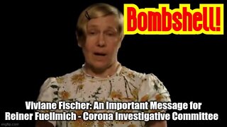 Viviane Fischer: An Important Message for Reiner Fuellmich - Corona Investigative Committee