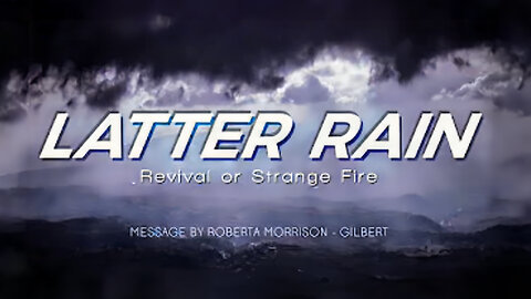 Latter Rain: Revival Or Strange Fire?