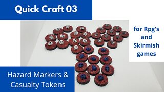 Quick Craft 03: Hazard Markers and Casualty Tokens for Rpg's and Skirmish games