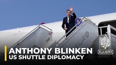 US Secretary of State Blinken is back in Israel after his shuttle diplomacy around the Middle East