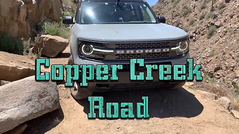 An Off-Road Journey up Copper Creek Road to Explore the Historic Copper Creek Mine in a Ford Bronco