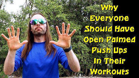 Why Everyone Should Have Open Palmed Push Ups in Their Workouts