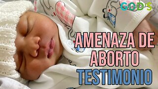 ¡TESTIMONIO DE AMENAZA DE ABORTO!