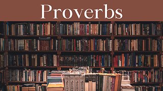 Proverbs Chapter 1-11 Review