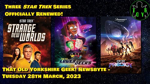 Three Star Trek Series Renewed! - TOYG! News Byte - 28th March, 2023