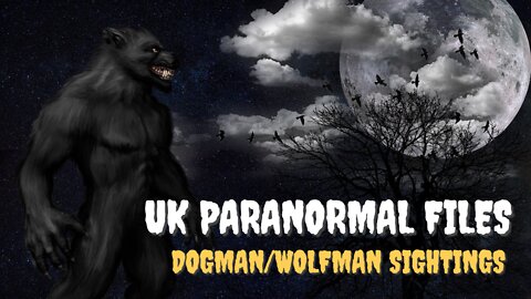 UK Dogman/Wolfman Sightings