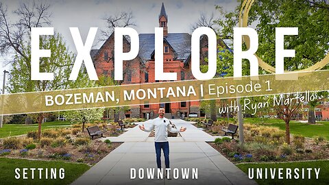 Why Bozeman, MT is Booming! | Top 3 Reasons to Visit - Explore Bozeman with Ryan Martello