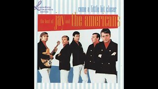 Jay & The Americans - Come a Little Bit Closer (432hz)