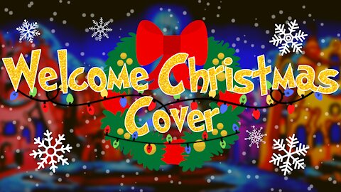 Welcome Christmas (Instrumental Cover)