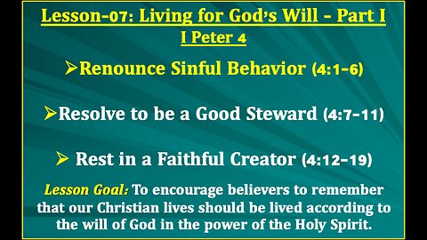I Peter Lesson-07: Living for God’s Will - Part I