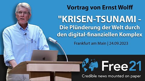 Ernst Wolff-"KRISEN-TSUNAMI-Die Plünderung der Welt durch den digital-finanziellen Komplex@Free21🙈