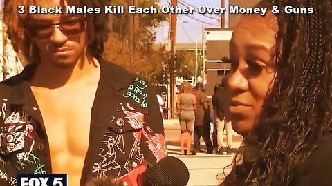 3 BLACK MALES KILL EACH OTHER ARGUING OVER WHO HAS MORE MONEY & BIGGER GUN