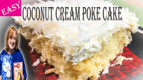 EASY COCONUT CREAM POKE CAKE | Baking with Box Cake Mix for a Bakery Style Cake