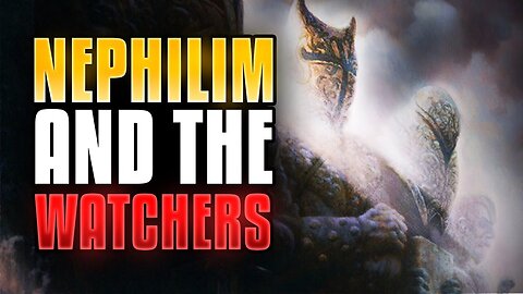 Who Are The Nephilim And The Watchers?