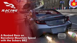 A Ranked Race on Barcelona Mountain Speed with the Subaru BRZ | Racing Master
