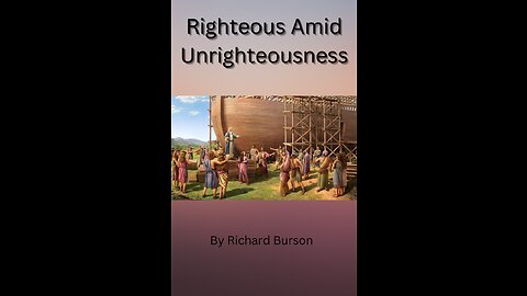 Righteous Amid Unrighteousness by Richard Burson