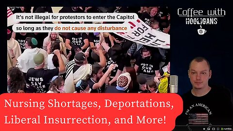Nursing Shortages, Deportations, Liberal Insurrection, and More!