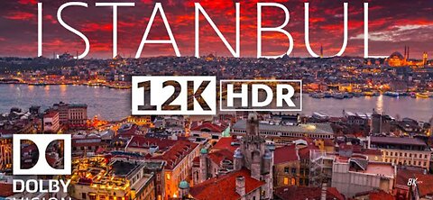 Cinematic 12K HDR 240fps ISTANBUL Dolby Vision