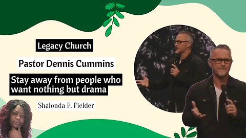 Pastor Dennis Cummins: Stay away from people who want nothing but drama