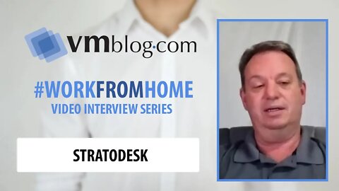 VMblog Work From Home Series with Rich Severson of Stratodesk (EUC, VDI, NoTouch OS)