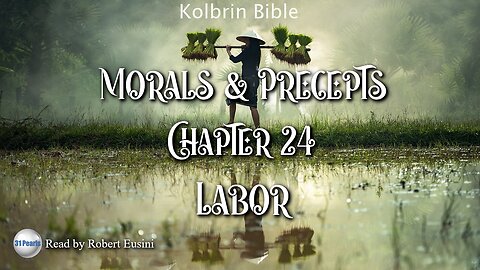 Kolbrin Bible - Morals and Precepts - Chapter 24 - Labor