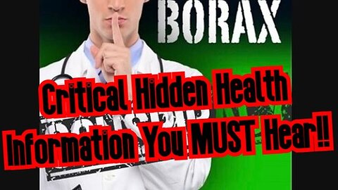 The Borax/Boron Conspiracy By Walter Last... Critical Hidden Health Information..!!!!