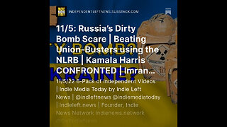 11/5: Russia’s Dirty Bomb Scare | Beating Union-Busters using the NLRB | Kamala Harris CONFRONTED +