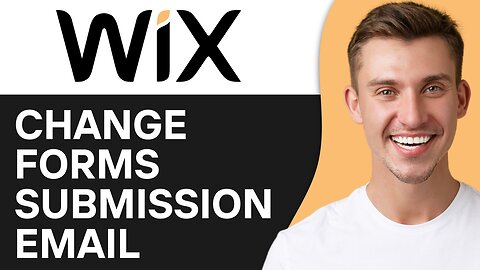 HOW TO CHANGE WIX FORMS SUBMISSION EMAIL ADDRESS