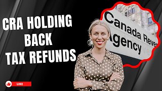 CRA holding back tax refunds CRA holding back tax REFUNDS!!